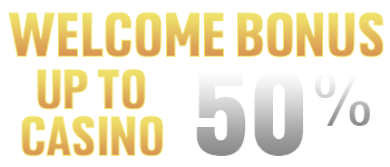 WELCOME BONUS CASINO 50%